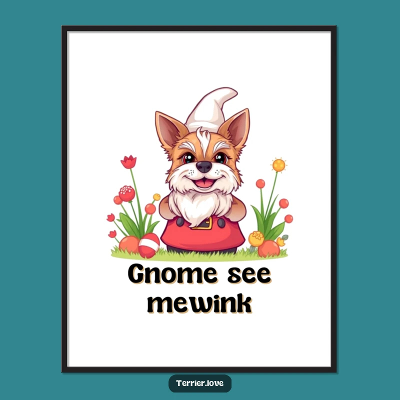 Funny Terrier Gnome Grin Poster - Playful Dog & Garden Art