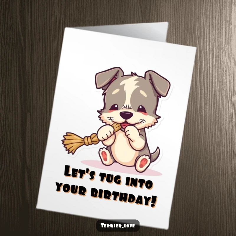 Funny Free Printable Terrier Birthday Card: Playful terrier dog tugging a rope toy, energetic celebration, downloadable gift.