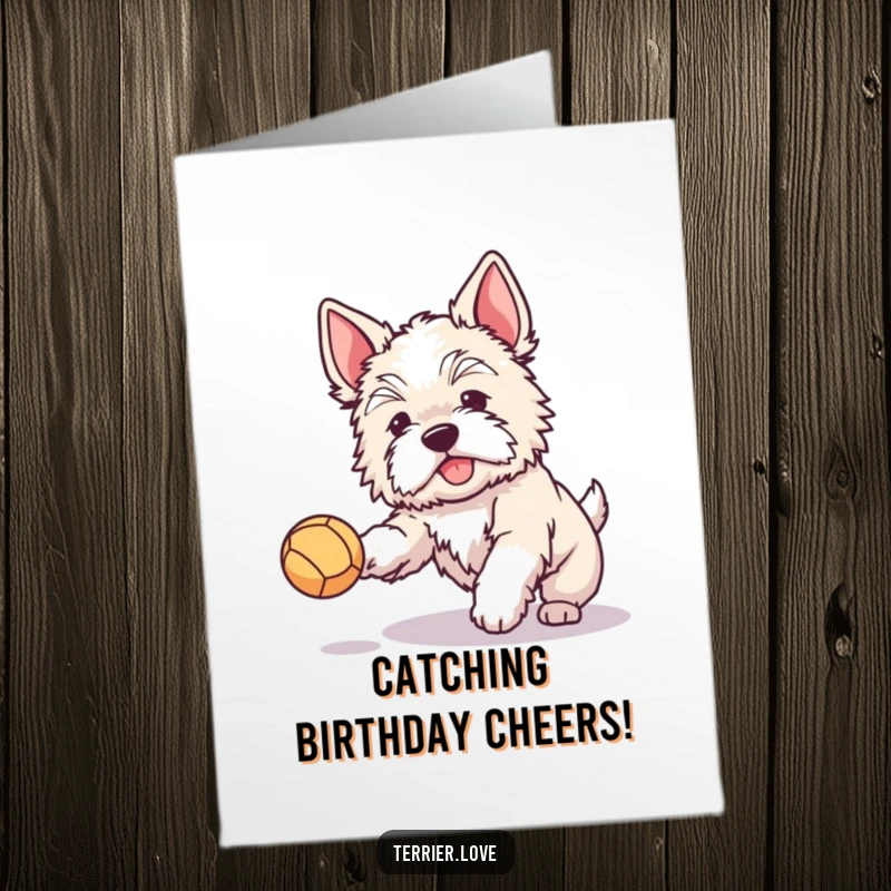 Funny Free Printable Birthday Card: Fluffy terrier with perked ears joyfully catches a small ball mid-air, full of excitement.