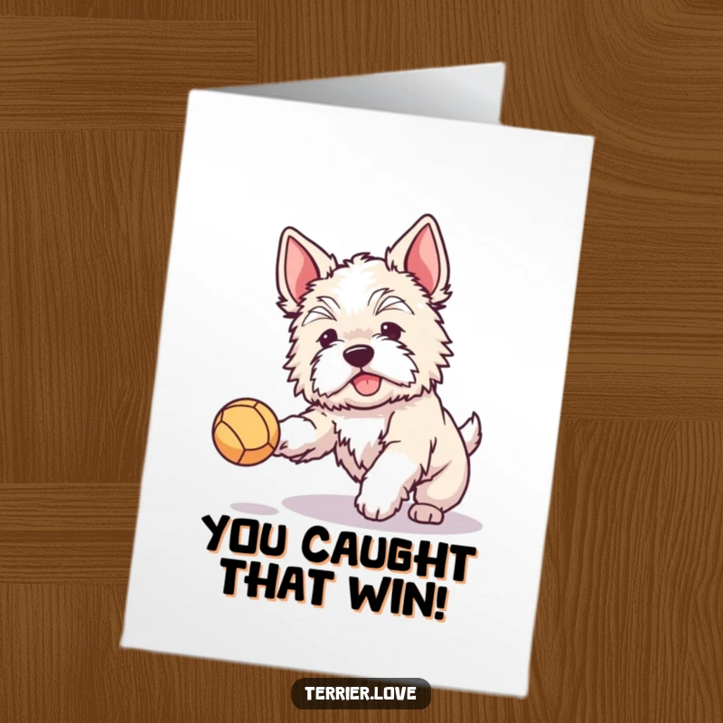 Funny Free Printable Congratulations Card: Fluffy terrier with perked ears joyfully catches a small ball, celebrating success.
