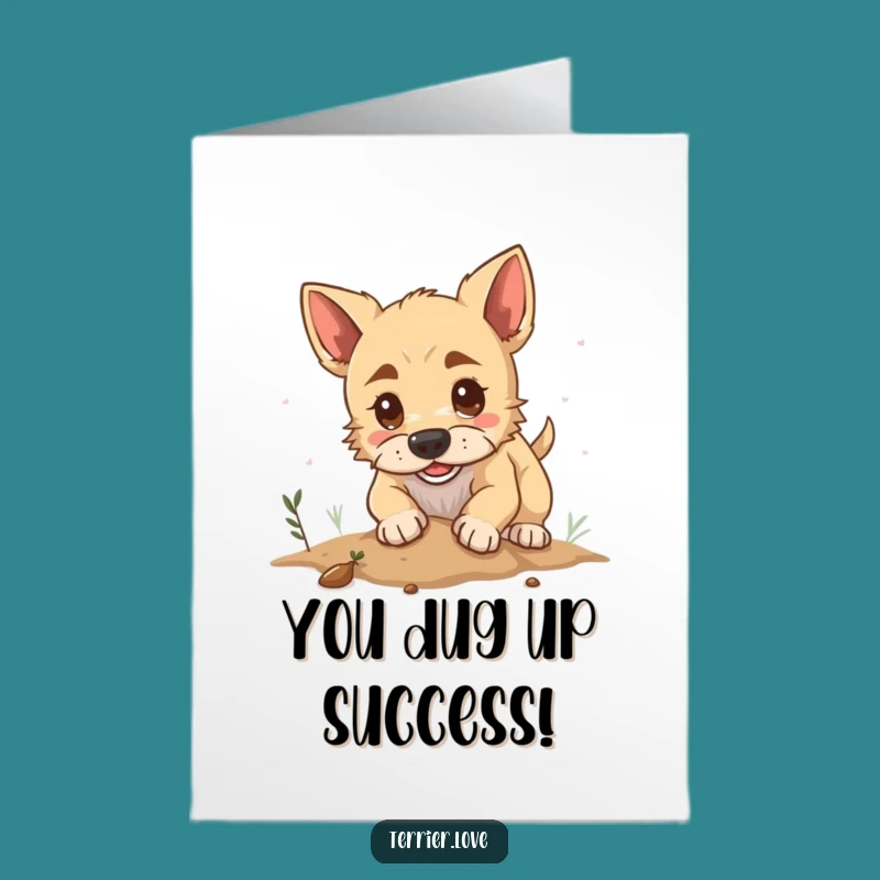 Free Printable Congrats Card: Determined Terrier Digging Up Success - Funny Downloadable
