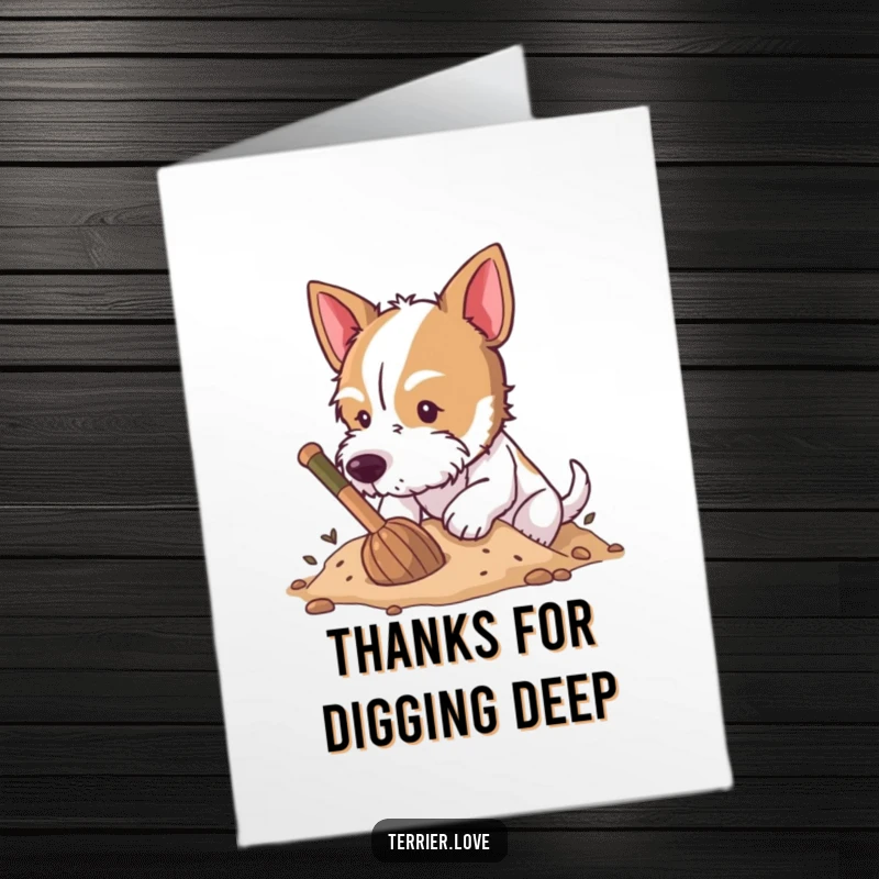 Funny Free Printable Thank You Card: A terrier digging with gusto in the dirt, showing appreciation for all your help.