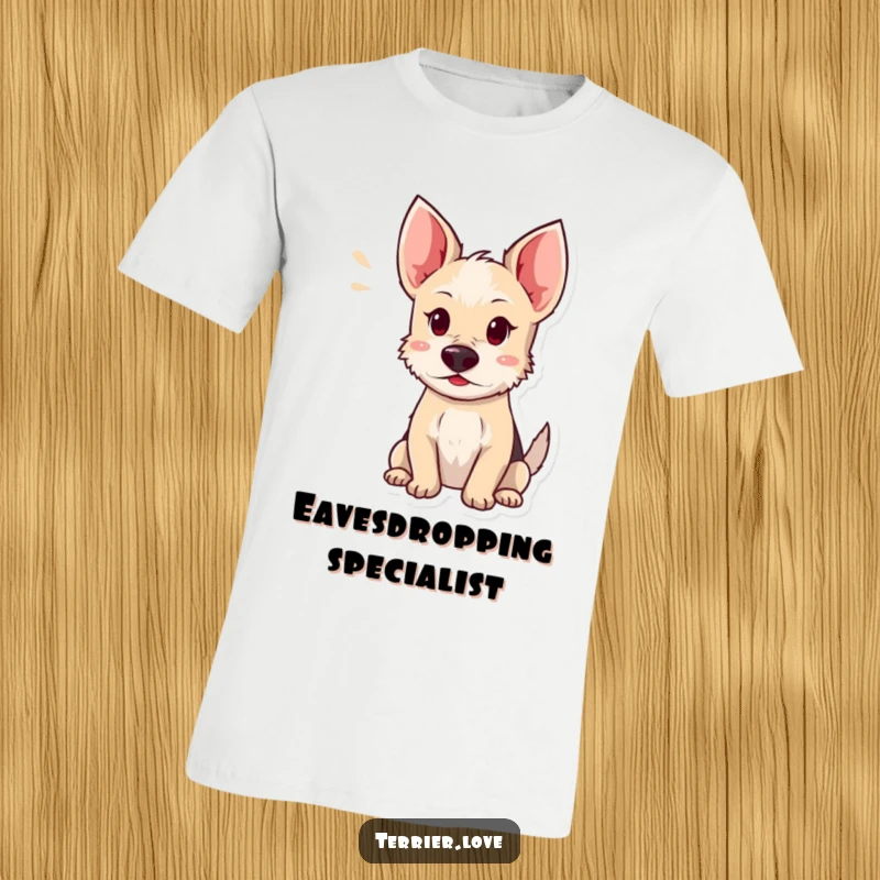 Funny terrier t-shirt showcasing a dog with ears sharply perked, listening intently, symbolizing alertness and a touch of playful intrigue.